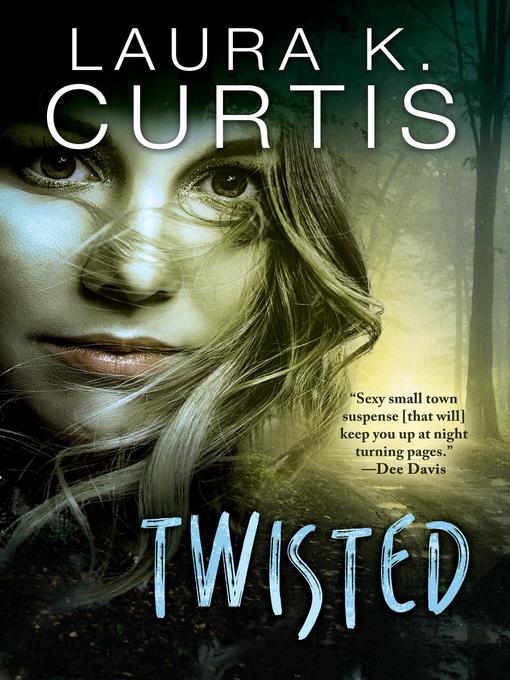 Title details for Twisted by Laura K. Curtis - Available